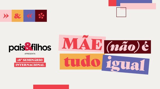 Inscreva\u002Dse já no 18º Seminário Internacional Pais\u0026Filhos: confira o passo a passo