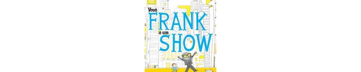 Vovô Frank é um show