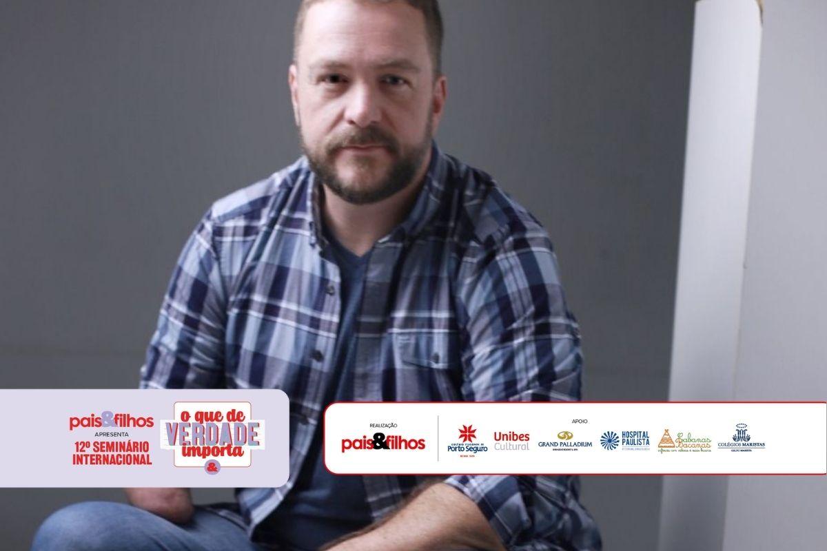 Beto Bigatti será mediador no 12º Seminário Internacional Pais&Filhos