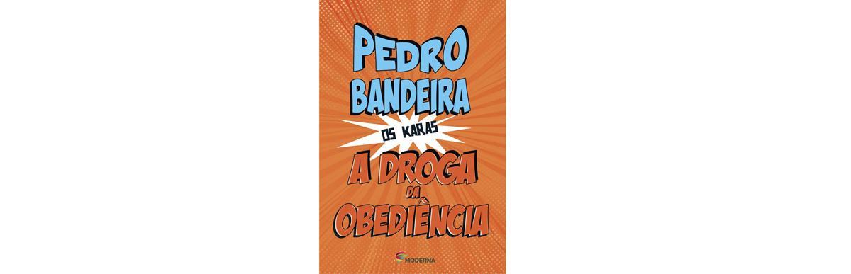 a-droga-da-obediencia-pedro-bandeira