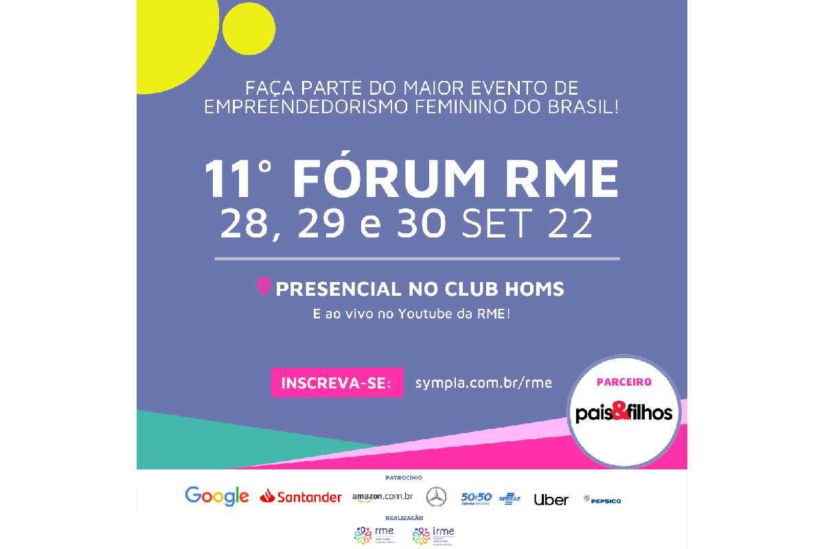 O Fórum Rede Mulher Empreendedora acontece nos dias 28, 29 e 30 de setembro de 2022