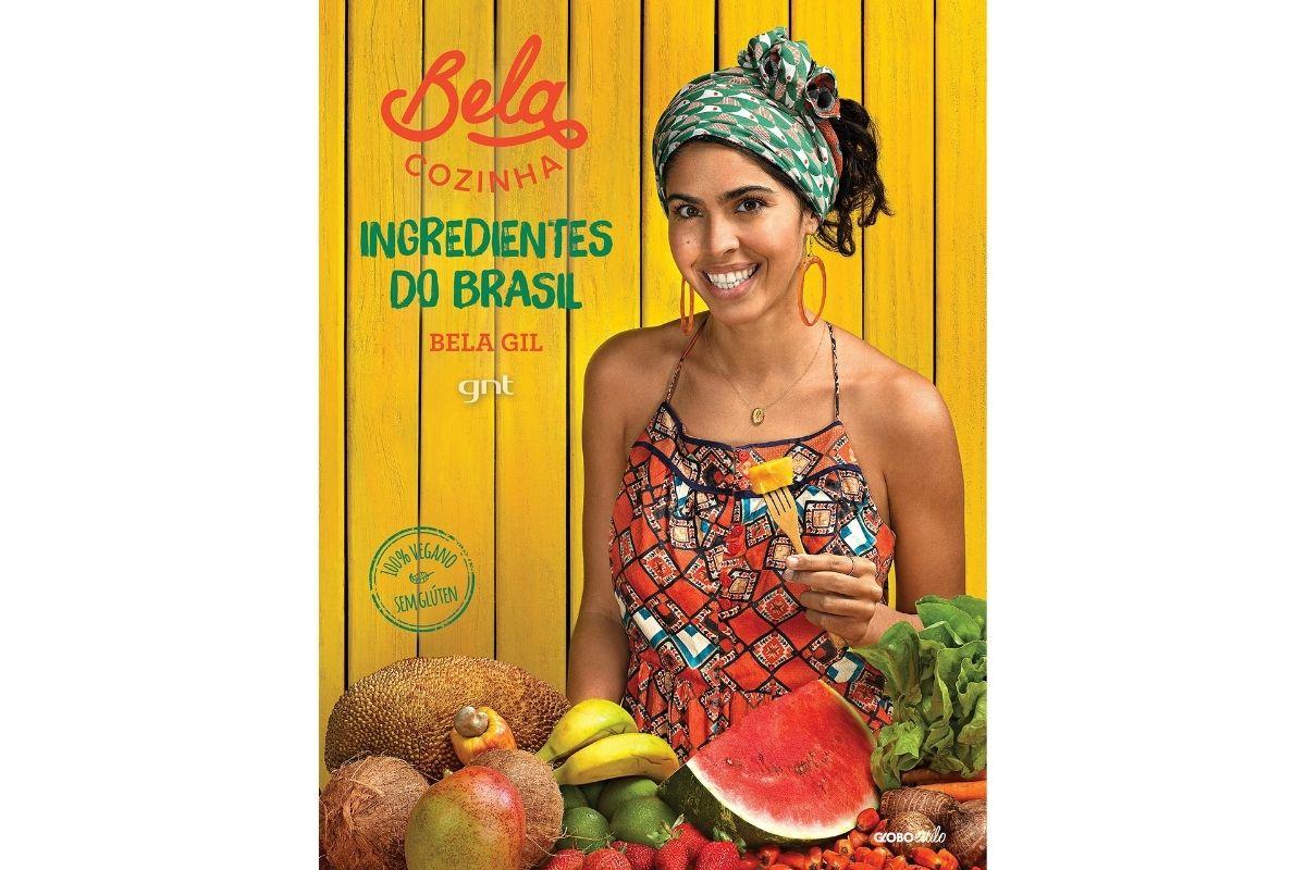 Bela Cozinha – Ingredientes do Brasil - Bela Gil