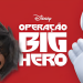 O filme perfeito para seu final de semana: big hero 6